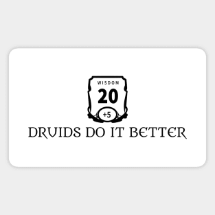 Druids Do It Better Magnet